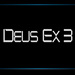 Deus Ex 3 Deus Ex 3