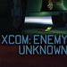 XCOM: Enemy Unknown